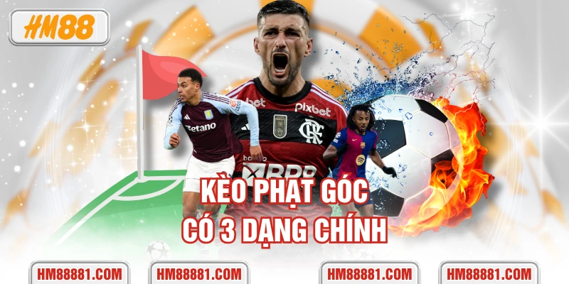 Kèo phạt góc có 3 dạng chính