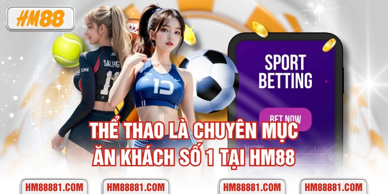 Thể thao là chuyên mục ăn khách số 1 tại HM88