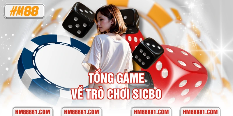 Tổng game về trò chơi sicbo
