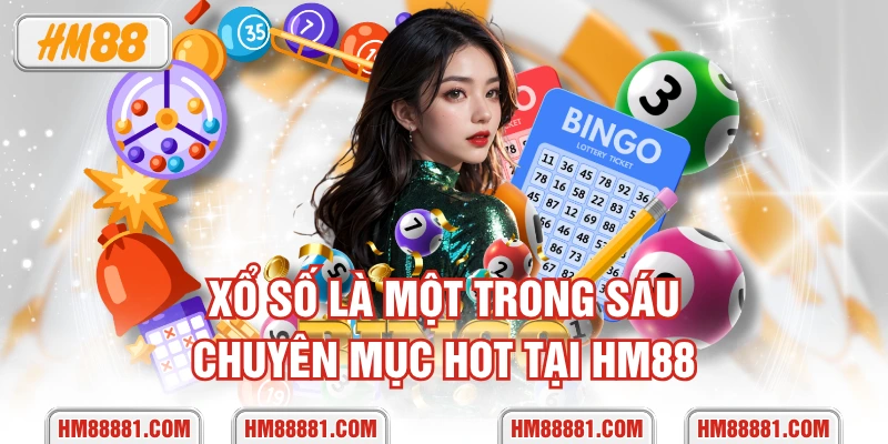 Xổ số là một trong sáu chuyên mục hot tại HM88
